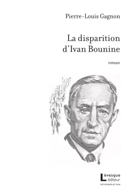 La disparition d’Ivan Bounine - Pierre-Louis Gagnon - Productions Somme Toute