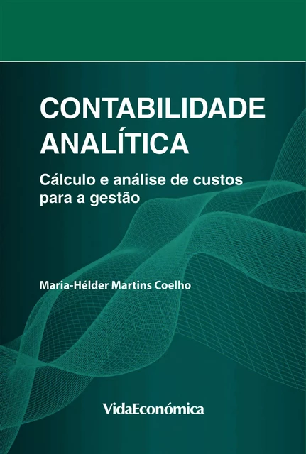 Contabilidade Analítica - Maria-Helder Martins Coelho - Vida Económica Editorial