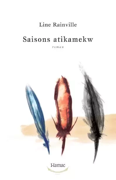 Saisons Atikamekw - Line Rainville - Productions somme toute