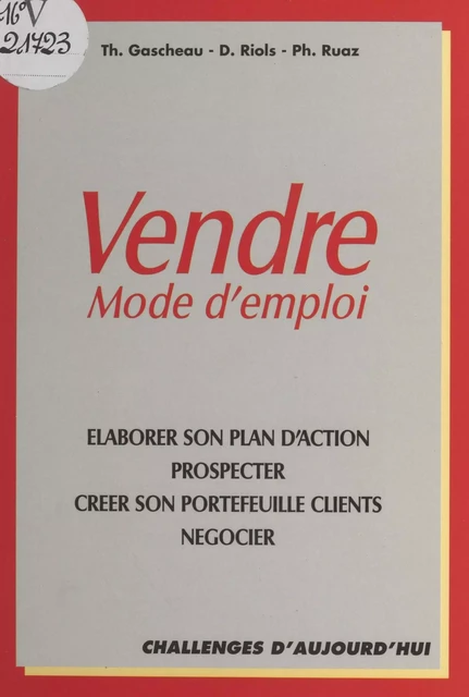 Vendre, mode d'emploi - Thierry Gascheau, Denis Riols, Philippe Ruaz - FeniXX réédition numérique