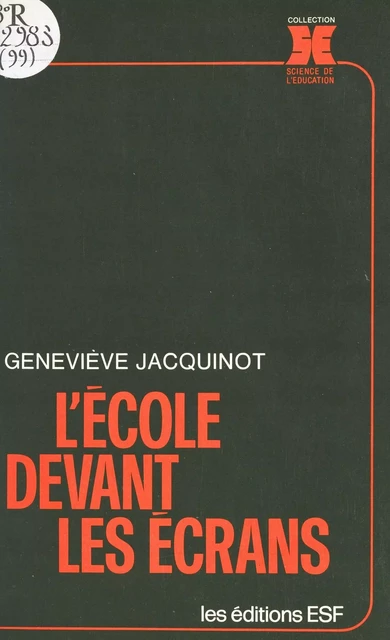 L'école devant les écrans - Geneviève Jacquinot - FeniXX réédition numérique