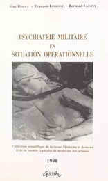 Psychiatrie militaire en situation opérationnelle