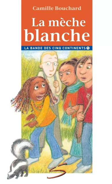 La mèche blanche - Camille Bouchard - Soulières éditeur