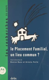 Le placement familial, un lieu commun ? Recherches et pratiques : 25 ans après, les perspectives