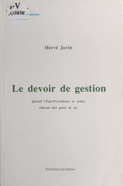 Le devoir de gestion : quand l'État-Providence se retire, chacun doit gérer sa vie - Hervé Juvin - FeniXX réédition numérique