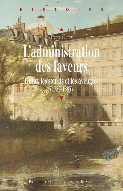 L’administration des faveurs - François Buton - Presses universitaires de Rennes