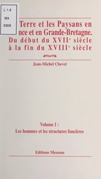 La terre et les paysans en France et en Grande-Bretagne, du début du XVIIe siècle à la fin du XVIIIe siècle (1) : Les hommes et les structures foncières