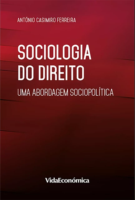 Sociologia do Direito - Casimiro António Ferreira - Vida Económica Editorial