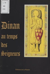 Dinan au temps des seigneurs