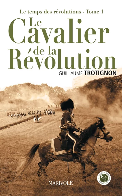 Le Cavalier de la Révolution - Guillaume Trotignon - Marivole Éditions