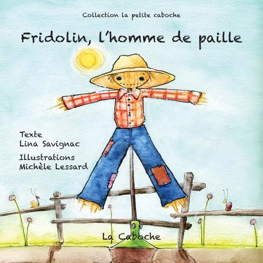 Fridolin, l'homme de paille - Rutina, l'ânesse - Lina Savignac - Éditions la Caboche