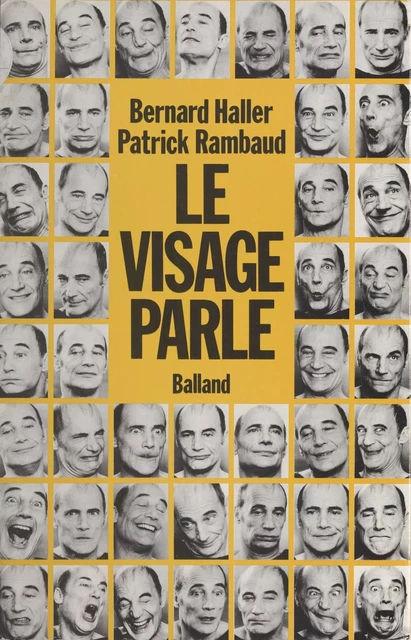 Le visage parle - Bernard Haller, Patrick Rambaud - FeniXX réédition numérique