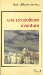 Une scrupuleuse aventure