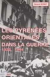 Les Pyrénées-Orientales dans la guerre : les années de plomb, 1939-1944