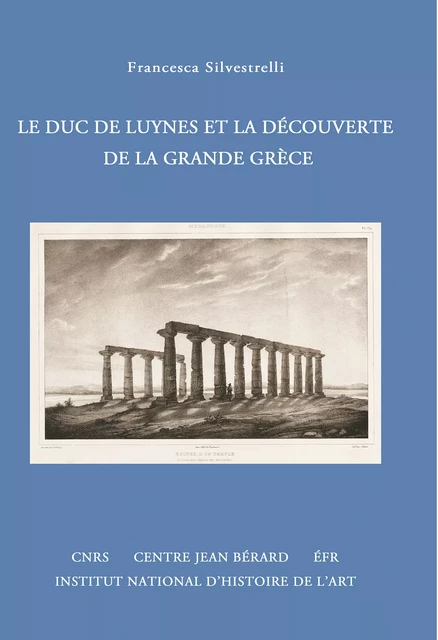 Le duc de Luynes et la découverte de la Grande Grèce - Francesca Silvestrelli - Publications du Centre Jean Bérard