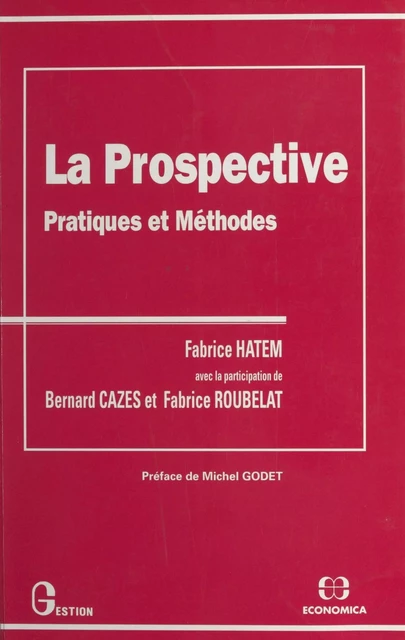 La prospective : pratiques et méthodes - Fabrice HATEM - FeniXX réédition numérique