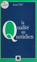 La qualité au quotidien