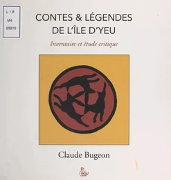 Contes et légendes traditionnels de l'Île d'Yeu (croyances et rituels) : tradition fictive des légendes islaises