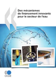 Des mécanismes de financement innovants pour le secteur de l’eau