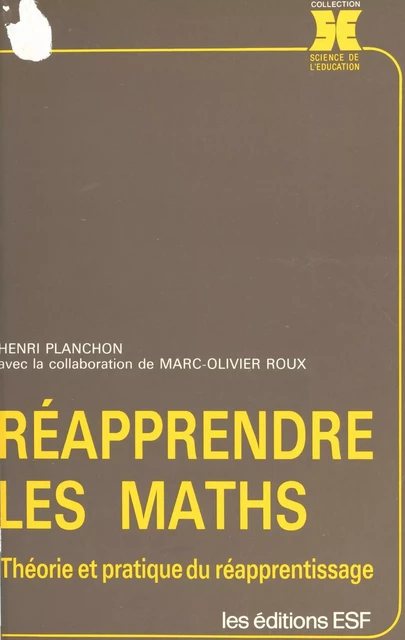 Réapprendre les maths : théorie et pratique du réapprentissage - Henri Planchon - FeniXX réédition numérique