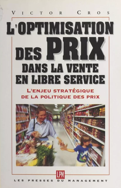 L'optimisation des prix dans la vente en libre service - Victor Cros - FeniXX réédition numérique