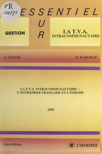 La TVA intracommunautaire : l'entreprise française et l'Europe - Didier Marchat, Luc Guyon - FeniXX réédition numérique