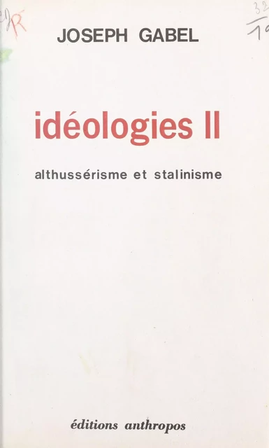 Idéologies (2). Althussérisme et stalinisme - Joseph Gabel - FeniXX réédition numérique