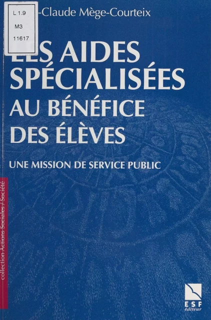 Les aides spécialisées au bénéfice des élèves : une mission de service public - Marie-Claude Mège-Courteix - FeniXX réédition numérique