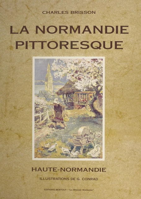 La Normandie pittoresque : Haute-Normandie - Charles Brisson - FeniXX réédition numérique