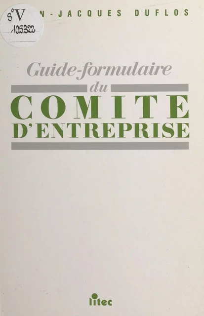 Guide-formulaire du comité d'entreprise - Jean-Jacques Duflos - FeniXX réédition numérique