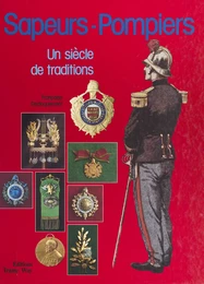 Sapeurs-pompiers : un siècle de traditions