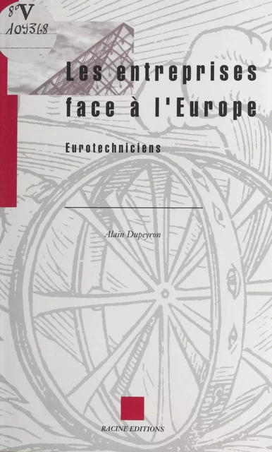 Les entreprises face à l'Europe : eurotechniciens - Alain Dupeyron - FeniXX réédition numérique