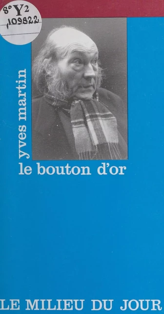 Le bouton d'or - Yves Martin - FeniXX réédition numérique