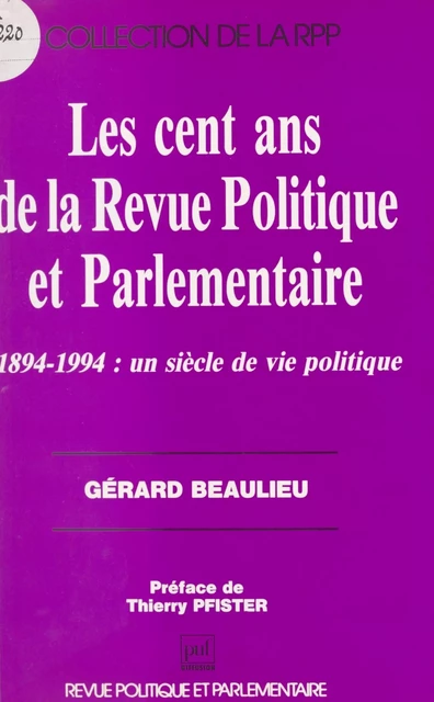 Les cent ans de la «Revue Politique et Parlementaire» - Gérard Beaulieu - FeniXX réédition numérique