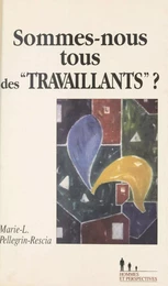 Sommes-nous tous des travaillants ?