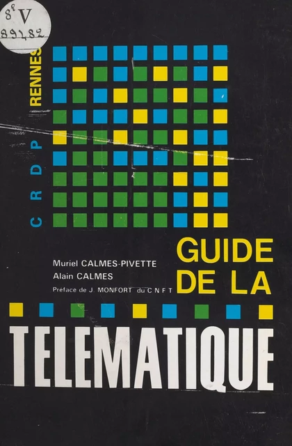 Guide de la télématique - Muriel Calmes, Alain Calmes - FeniXX réédition numérique