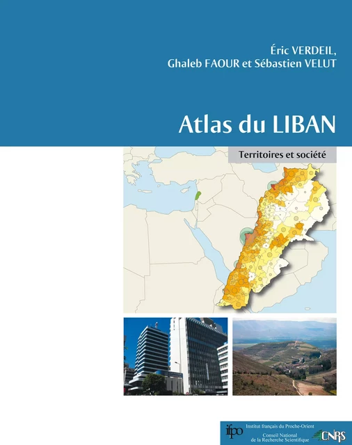 Atlas du Liban - Éric Verdeil, Ghaleb Faour, Sébastien Velut - Presses de l’Ifpo