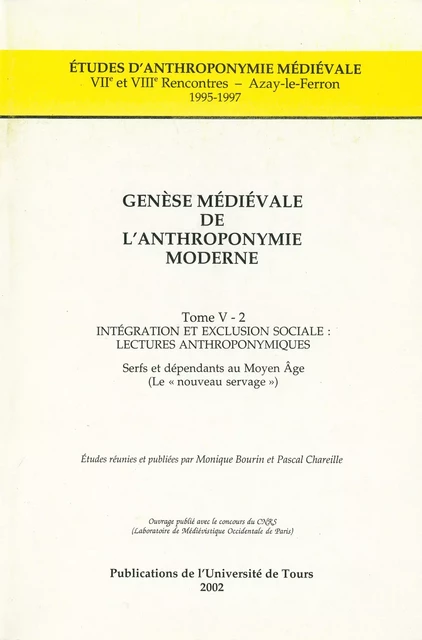 Genèse médiévale de l'anthroponymie moderne. Tome V-2 : Intégration et exclusion sociale, lectures anthroponymiques -  - Presses universitaires François-Rabelais