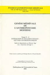 Genèse médiévale de l'anthroponymie moderne. Tome V-2 : Intégration et exclusion sociale, lectures anthroponymiques