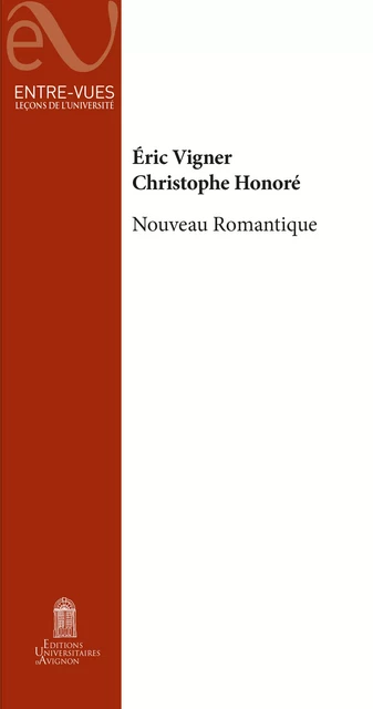 Nouveau Romantique - Éric Vigner, Christophe Honoré - Éditions Universitaires d’Avignon