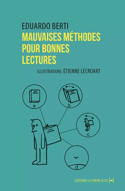 Mauvaises méthodes pour bonnes lectures - Eduardo Berti, Étienne Lécroart - La Contre Allée