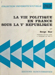 La vie politique en France sous la Ve République