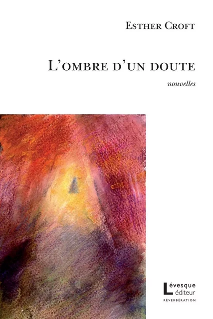 L'ombre d'un doute - Esther Croft - Productions Somme Toute