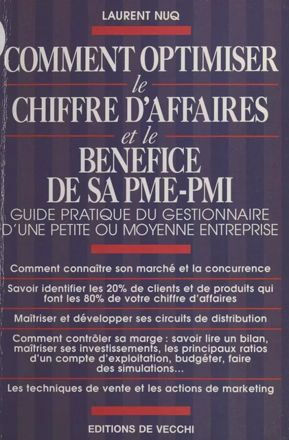 Comment optimiser le chiffre d'affaires et le bénéfice de sa PME-PMI - Laurent Nuq - FeniXX réédition numérique