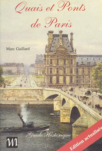 Quais et ponts de Paris : guide historique - Marc Gaillard - FeniXX réédition numérique