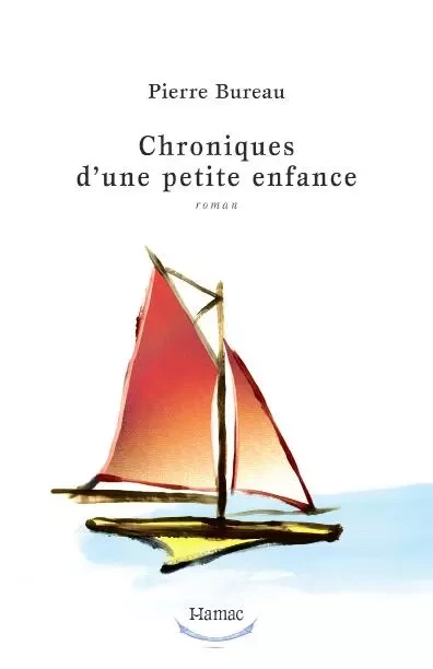 Chroniques d’une petite enfance - Pierre Bureau - Productions Somme Toute