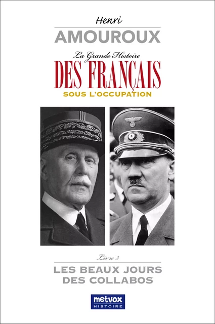 La Grande Histoire des Français sous l'Occupation – Livre 3 - Henri Amouroux - Metvox Publications