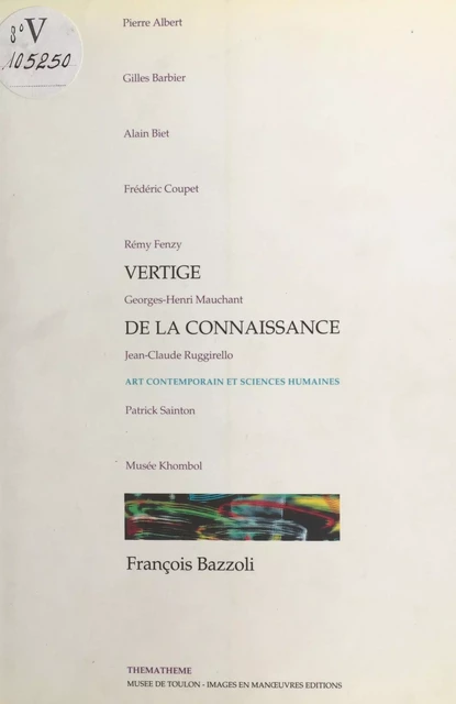 Vertige de la connaissance : art contemporain et sciences humaines - François Bazzoli - FeniXX réédition numérique