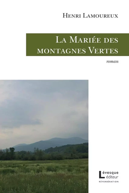 La Mariée des montagnes Vertes - Henri Lamoureux - Productions Somme Toute