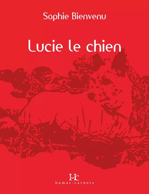 Lucie le Chien - Sophie Bienvenu - Productions Somme Toute